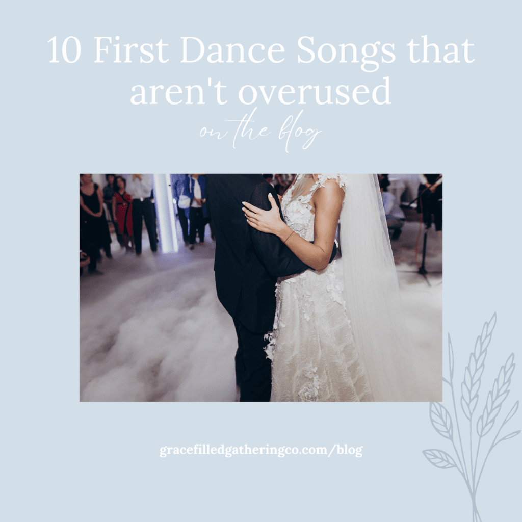 10 First Dance songs that aren't overused Grace Filled Gathering Co.